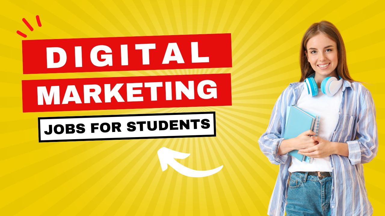 Digital Marketing Jobs For Students