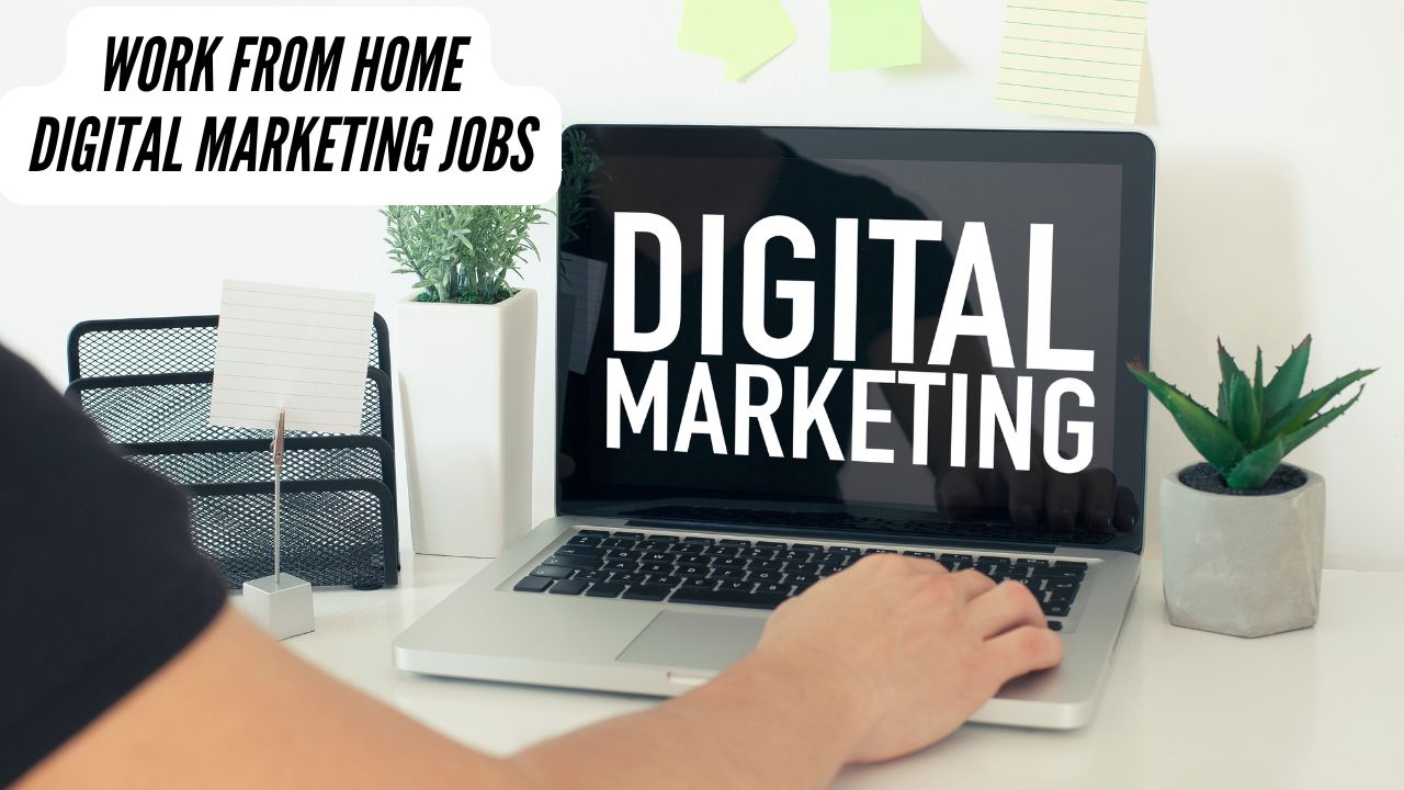 Work From Home Digital Marketing Jobs