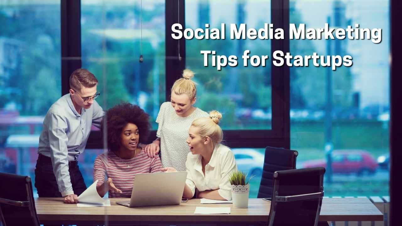 Social Media Marketing Tips for Startups